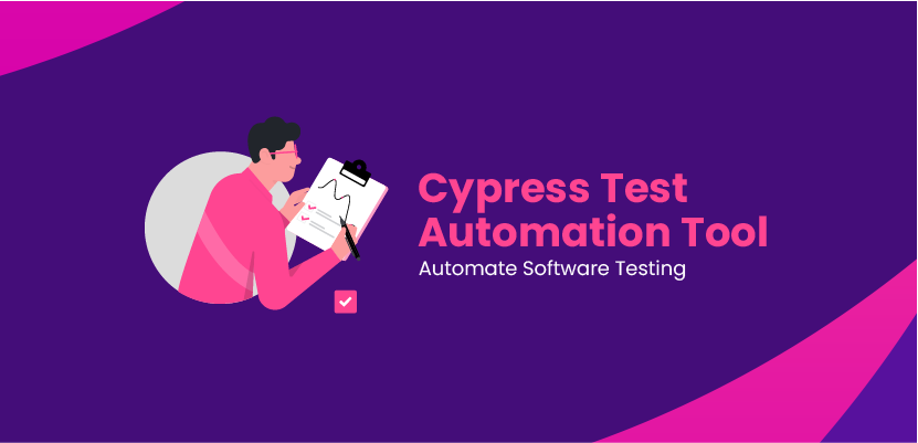 Cypress Test Automation Tool - Automate Software Testing