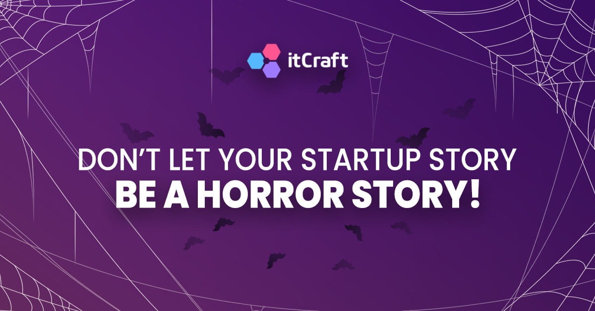 Don’t let your startup story be a horror story – choose itCraft during this Halloween season!