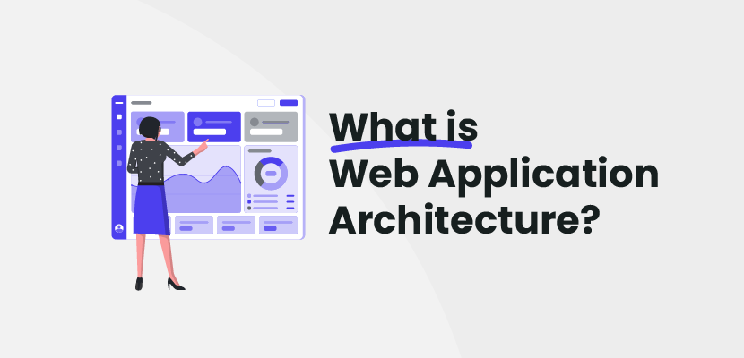 What Is Web Application Architecture?